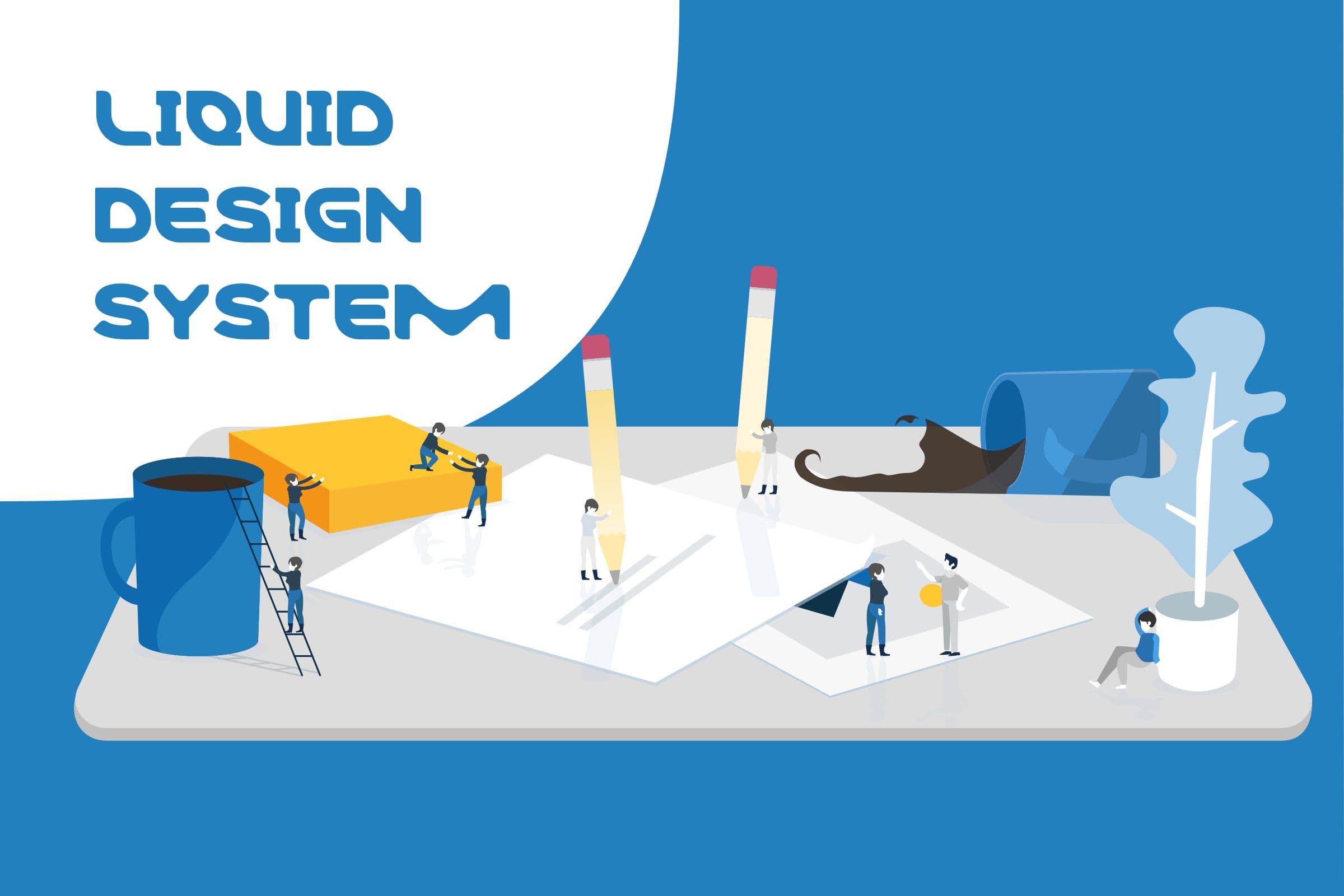 Illustration des Liquid Design Systems mit kreativen Miniaturfiguren, die mit überdimensionalen Büroartikeln wie Stiften, Papier, einer Kaffeetasse und Klebezetteln interagieren. Moderne, blaue Farbgestaltung mit verspieltem Design.